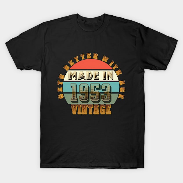 Made in 1953 T-Shirt by JokenLove